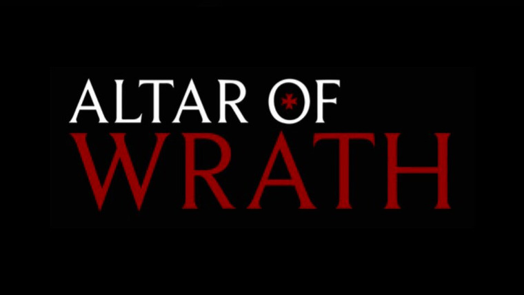 Сериал Altar of Wrath