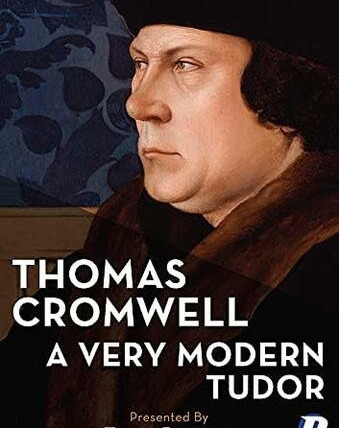 Show Thomas Cromwell: A Very Modern Tudor