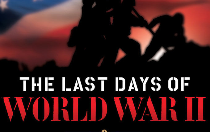 Сериал The Last Days of World War II