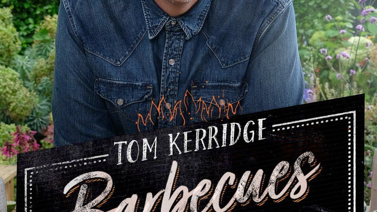 Сериал Tom Kerridge Barbecues