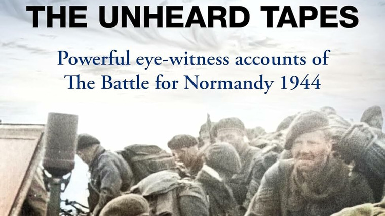 Сериал D-Day: The Unheard Tapes