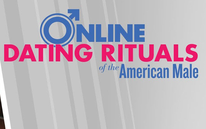Show Online Dating Rituals of the American Male