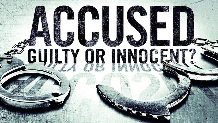 Show Accused: Guilty or Innocent?