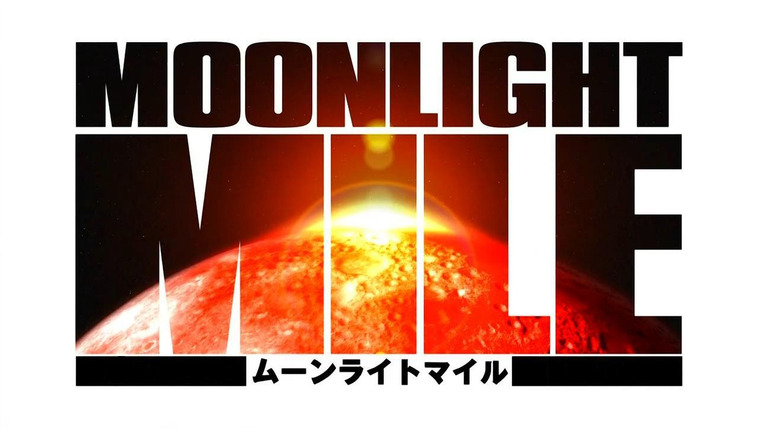 Anime Moonlight Mile: 1st Season — Lift off