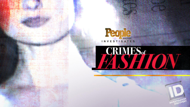 Сериал People Magazine Investigates: Crimes of Fashion
