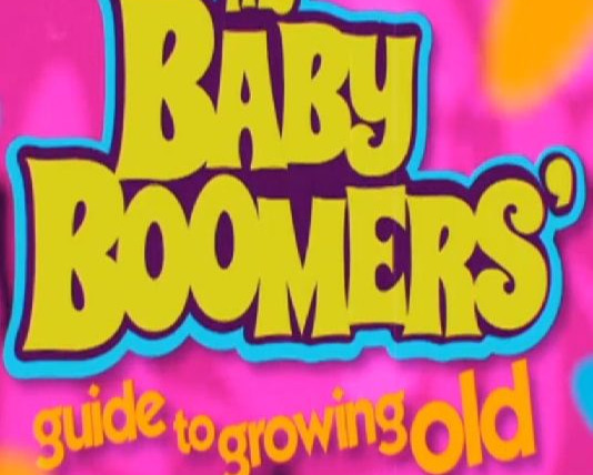 Show The Baby Boomers' Guide to Growing Old