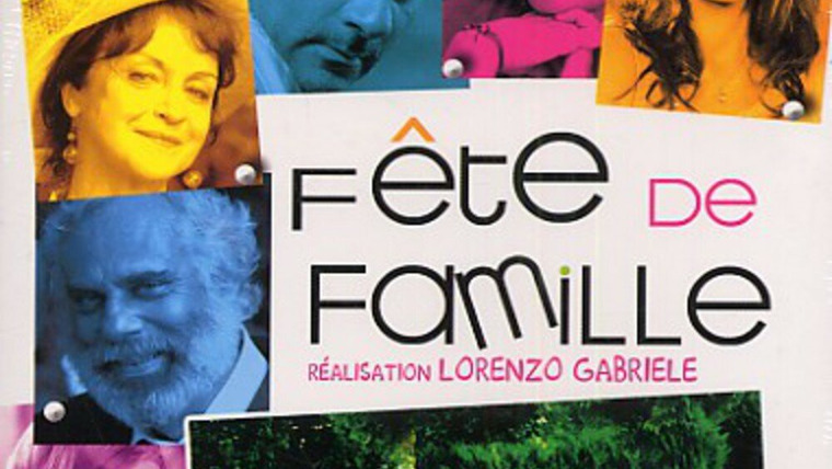 Сериал Fête de famille