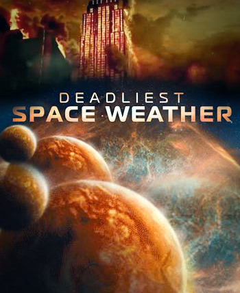 Show Deadliest Space Weather