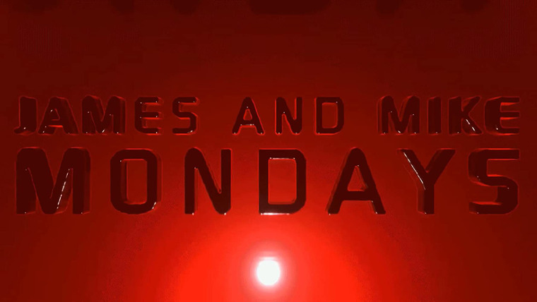 Show James & Mike Mondays