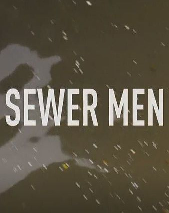 Сериал Sewer Men