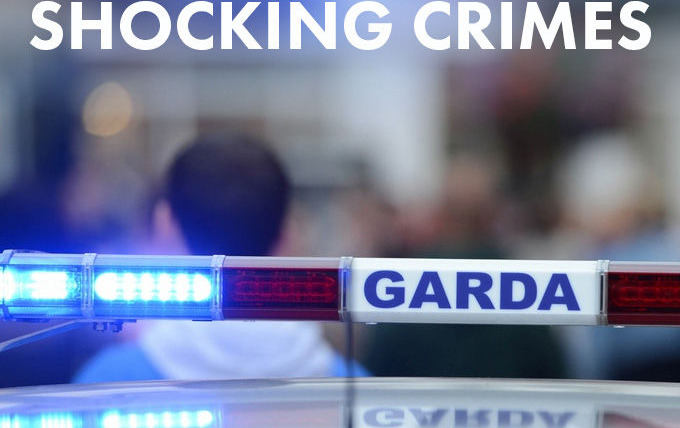 Show Ireland's Most Shocking Crimes