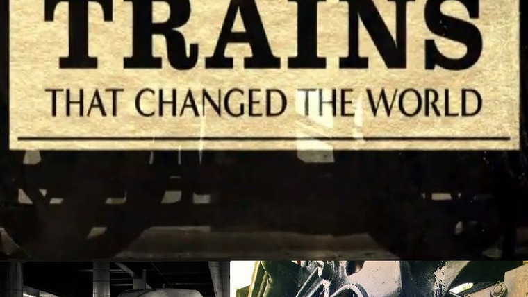 Сериал Поезда, которые изменили мир