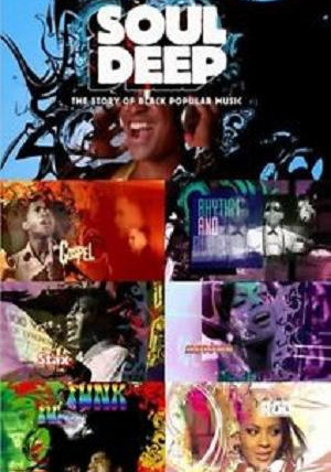 Show Soul Deep: The Story of Black Popular Music