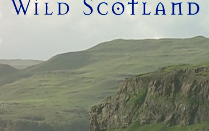 Сериал Wild Scotland