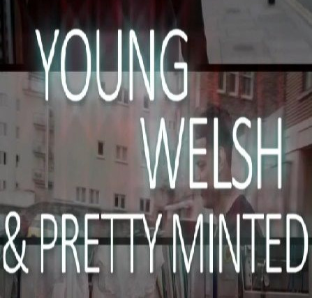 Show Young, Welsh and Pretty Minted