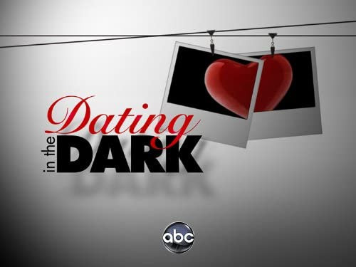 Сериал Dating in the Dark