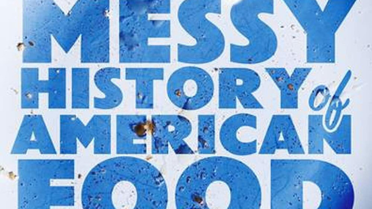 Show Messy History of American Food