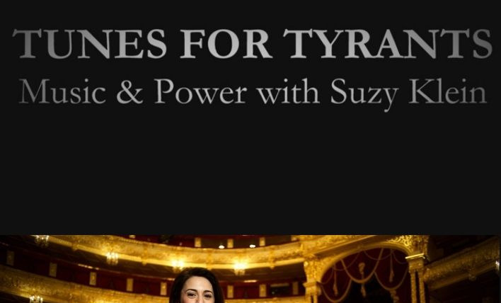Show Tunes for Tyrants: Music and Power with Suzy Klein