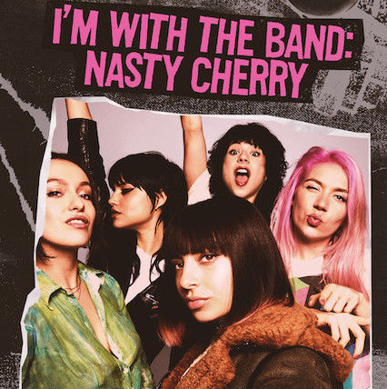 Сериал I'm with the Band: Nasty Cherry
