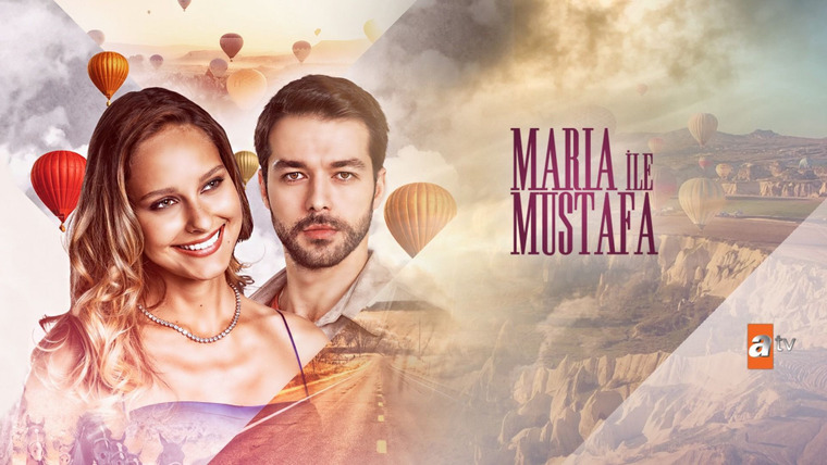 Сериал Мария и Мустафа