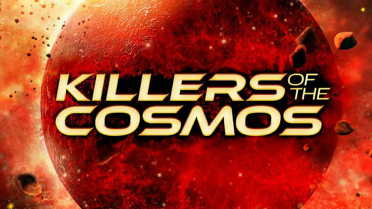 Show Killers of the Cosmos