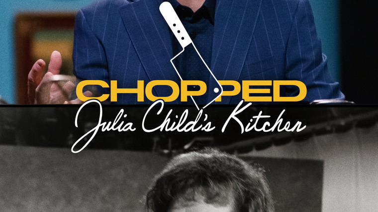 Сериал Chopped: Julia Child's Kitchen