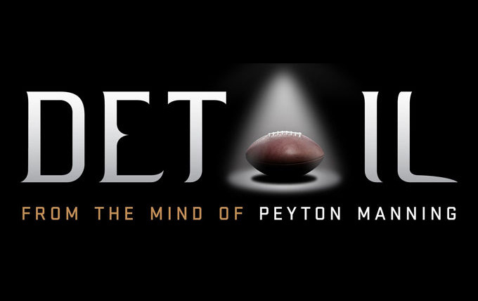 Сериал Detail: From the Mind of Peyton Manning