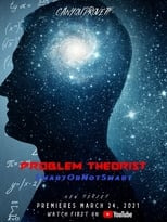Сериал Problem Theorist: Smart or Not Smart