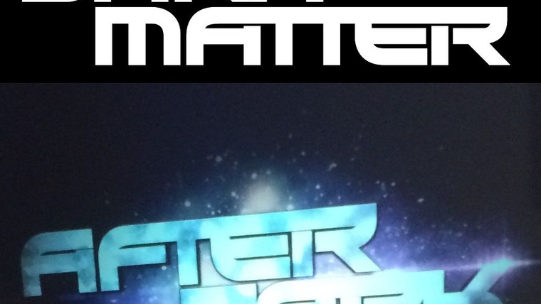 Show Dark Matter: After Dark