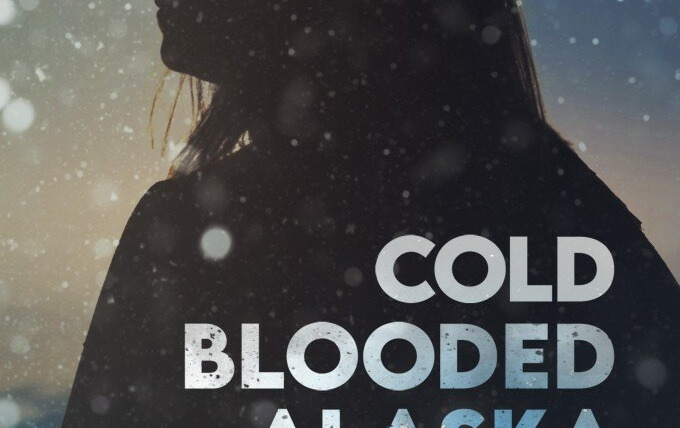 Show Cold Blooded Alaska