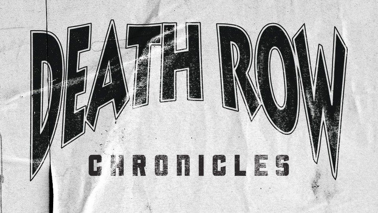 Сериал Death Row Chronicles