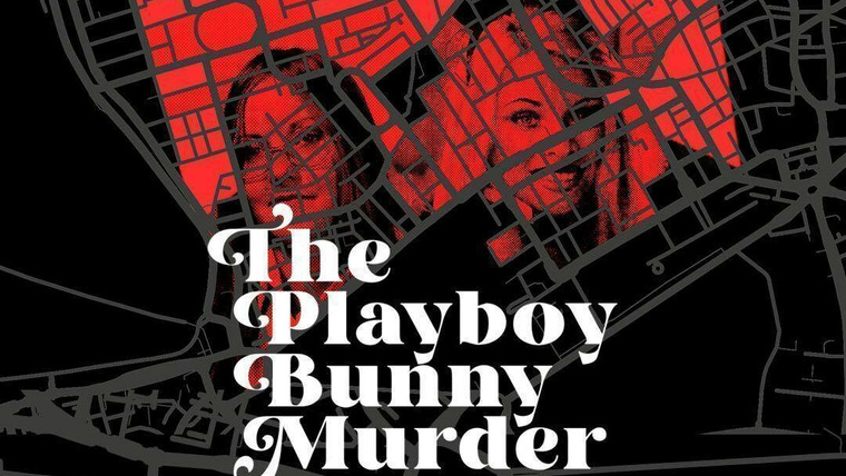 Сериал The Playboy Bunny Murder