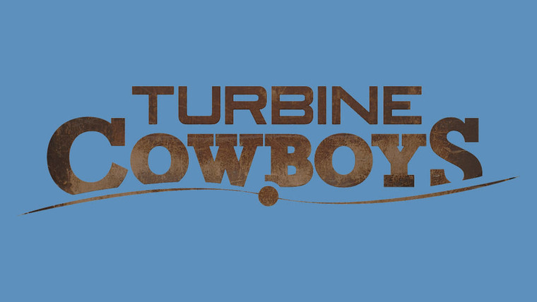 Сериал Turbine Cowboys