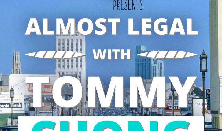 Show Almost Legal with Tommy Chong