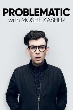 Сериал Problematic with Moshe Kasher