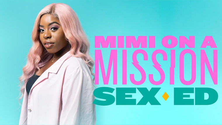 Сериал Mimi on a Mission: Sex Ed