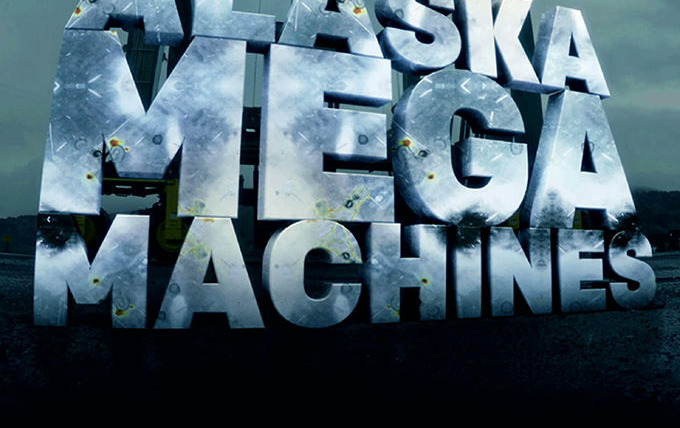 Сериал Alaska Mega Machines