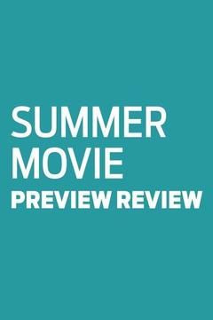 Show Summer Movie Preview Review