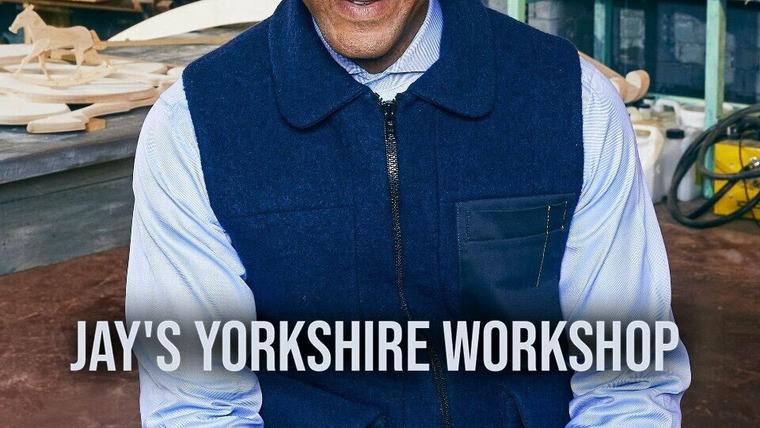 Сериал Jay's Yorkshire Workshop