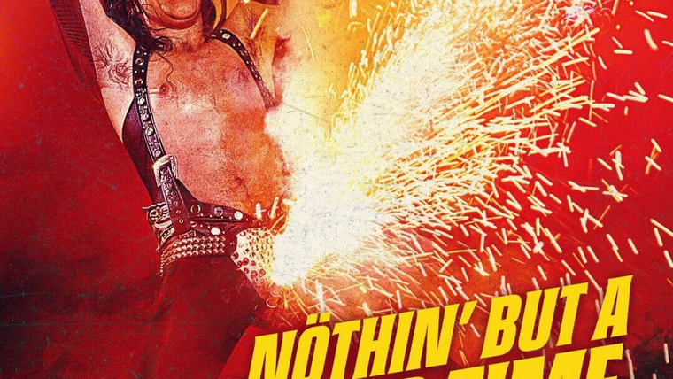 Сериал Nöthin' But a Good Time: The Uncensored Story of ‘80s Hair Metal
