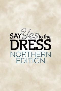 Say Yes to the Dress: Northern Edition