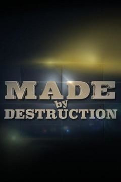 Show Made by Destruction