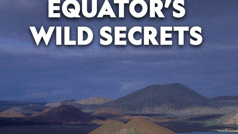 Сериал Equator's Wild Secrets