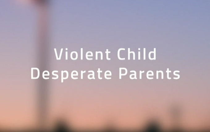 Show Violent Child, Desperate Parents