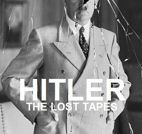 Show Hitler: The Lost Tapes