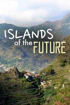 Сериал Islands of the Future