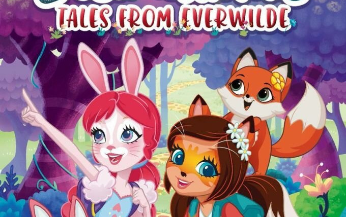 Show Enchantimals: Tales from Everwilde