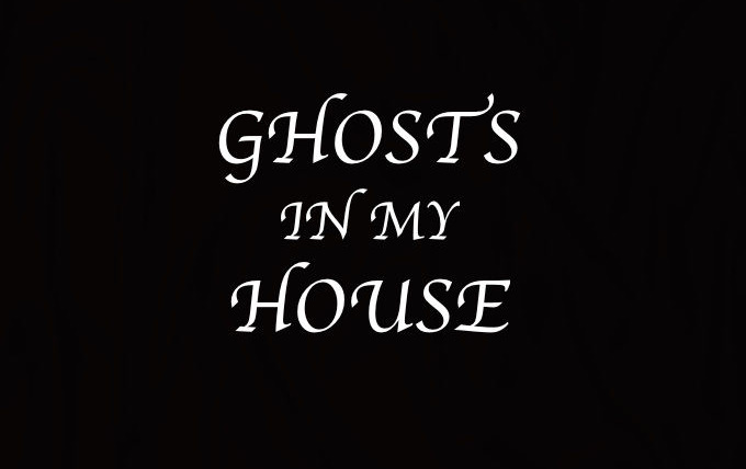 Show Ghosts in My House