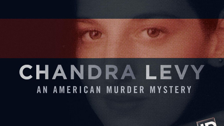 Сериал Chandra Levy: An American Murder Mystery