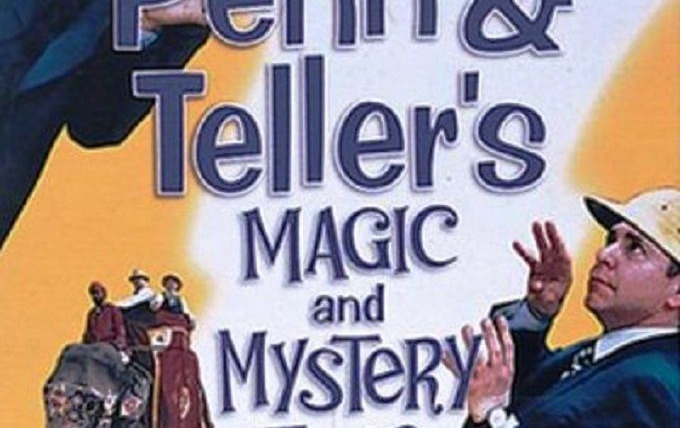 Сериал Penn & Teller's Magic and Mystery Tour